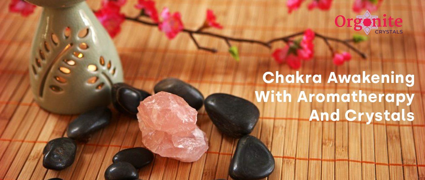 Chakra Awakening With Aromatherapy And Crystals