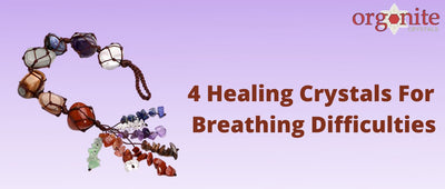 4 Healing Crystals For Breathing Difficulties