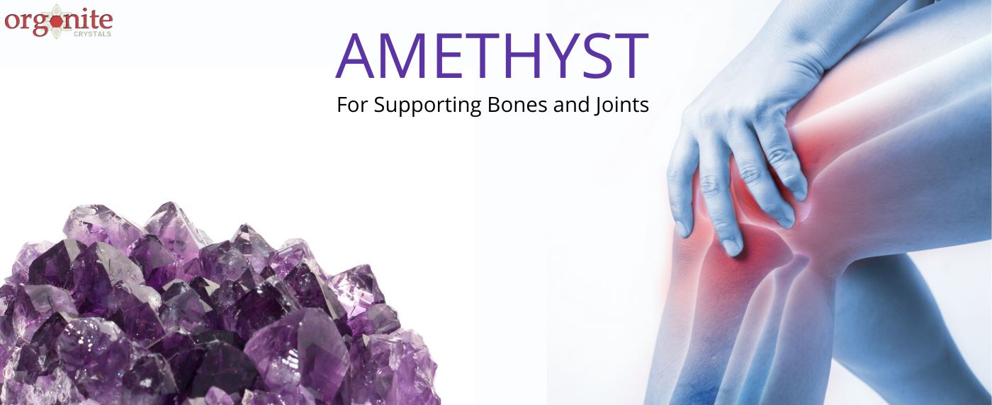Amethyst for Supporting Bones and Joints