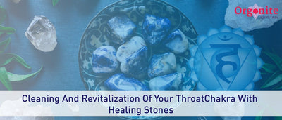 Cleaning and Revitalization of Your Throat Chakra with Healing Stones