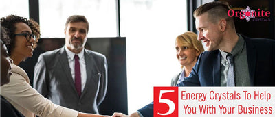 5 Energy Crystals To Help You With Your Business