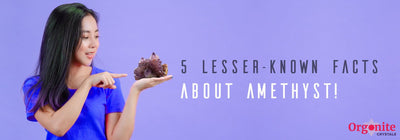 5 lesser-known facts about amethyst!