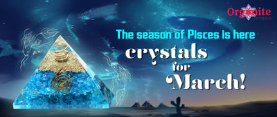 The season of Pisces is here- crystals for March!