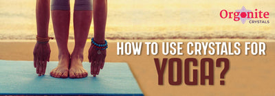 How to use crystals for yoga?