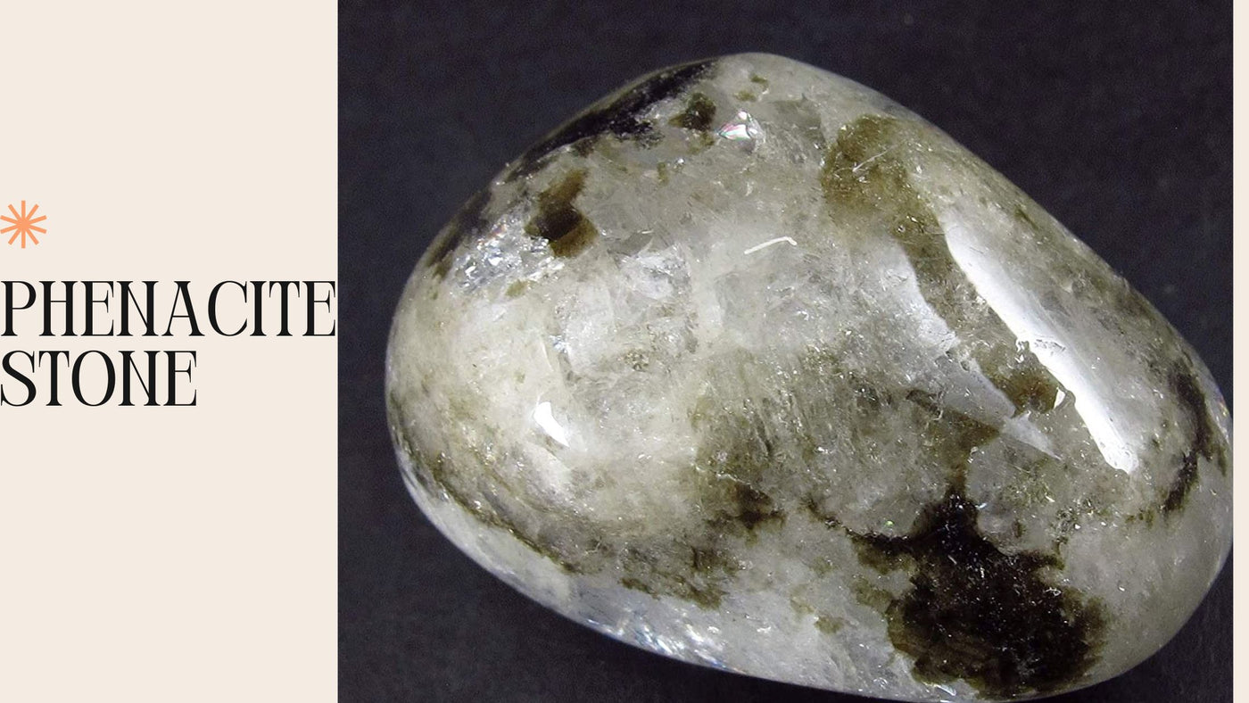 The Phenacite Stone-The Secret to Loving Life!