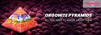 ORGONITE PYRAMIDS all you need to know about them