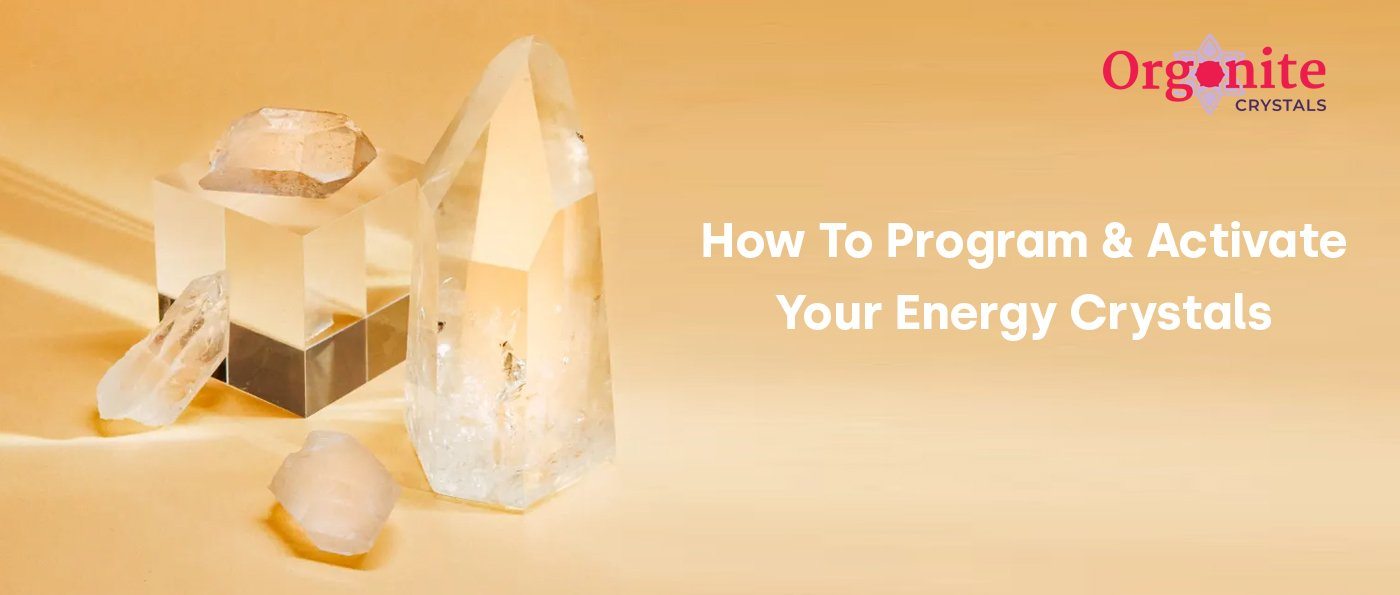 How To Program & Activate Your Energy Crystals