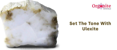 Set The Tone With Ulexite