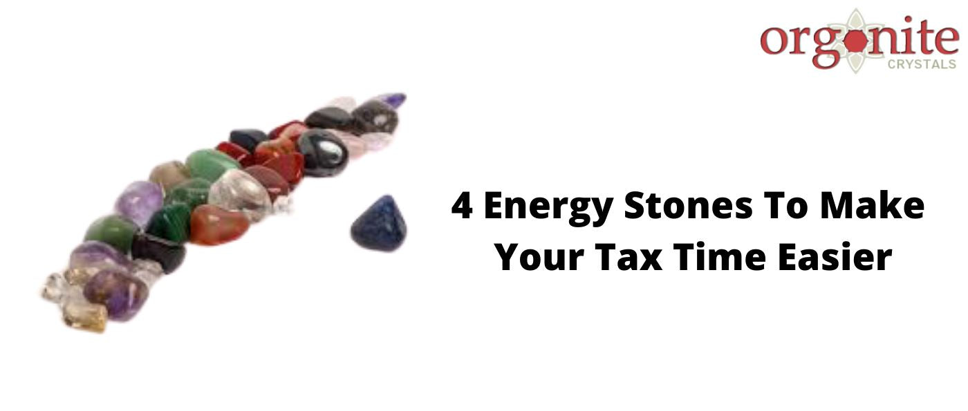 4 Energy Stones To Make Your Tax Time Easier