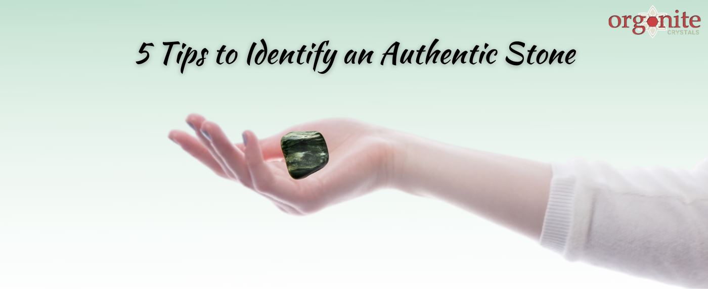 5 Tips to Identify an Authentic Stone