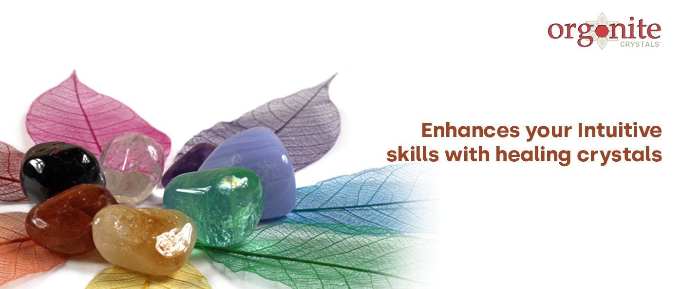 Enhance your Intuitive skills with healing crystals