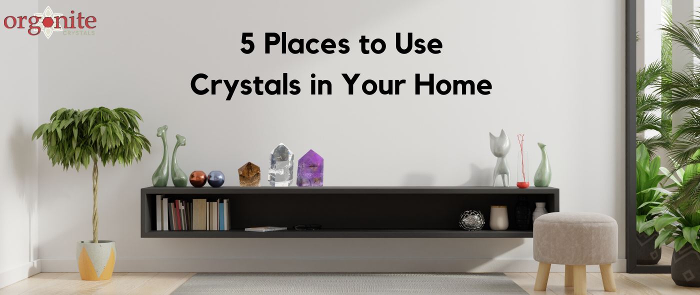 5 Places to Use Crystals in Your Home