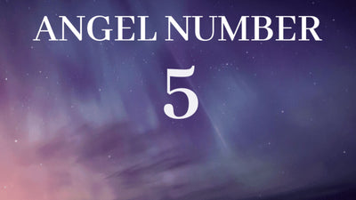 Angel Number 5 - The Meaning And The Importance of Angel Number 5 in Your Life!