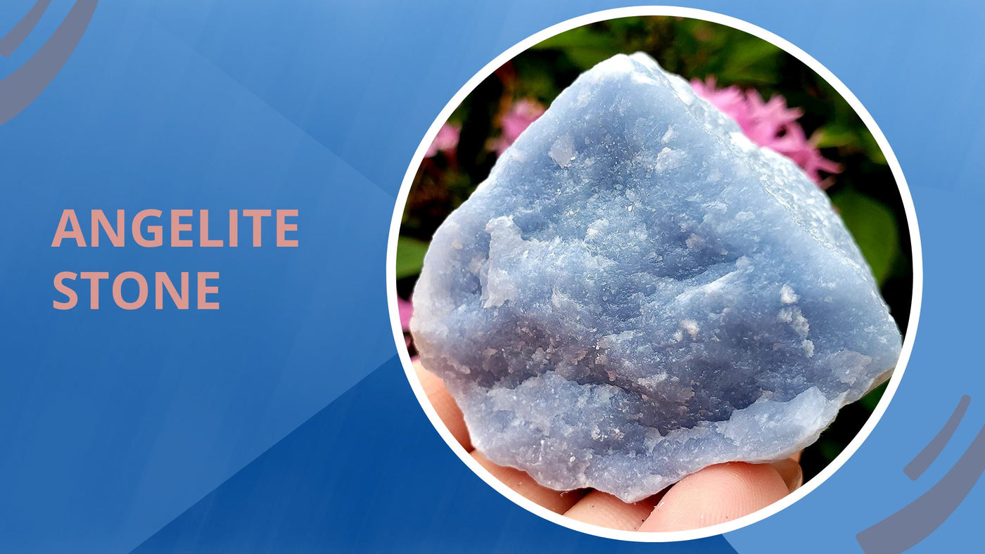 Angelite - The Stone of Peace Makers!