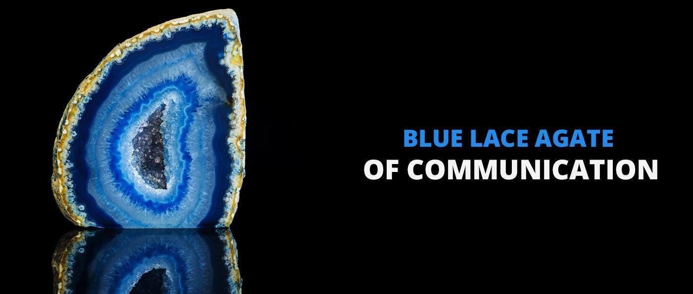 The Blue Lace Agate of Communication