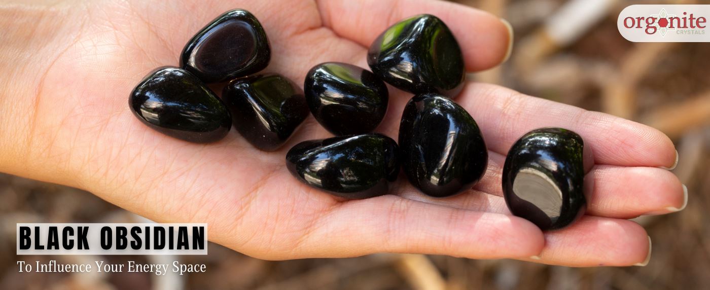 Black Obsidian to Influence your Energy Space