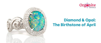 Diamond & Opal: The Birthstone of April