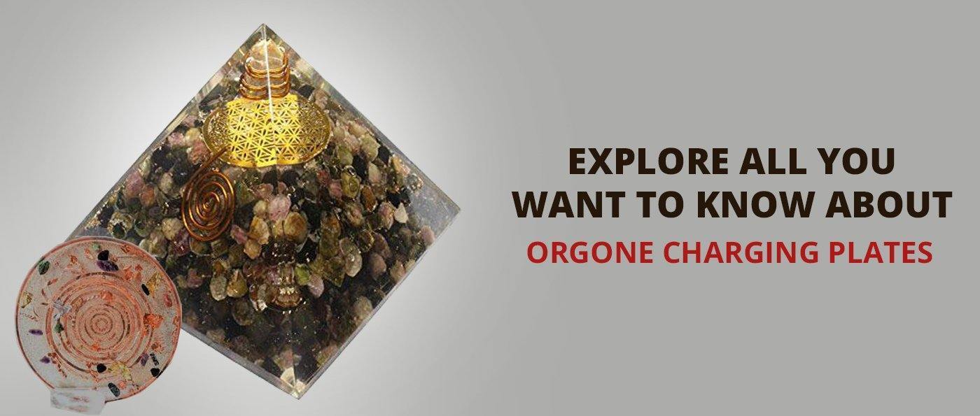 Explore All You Want To Know About Orgone Charging Plates.