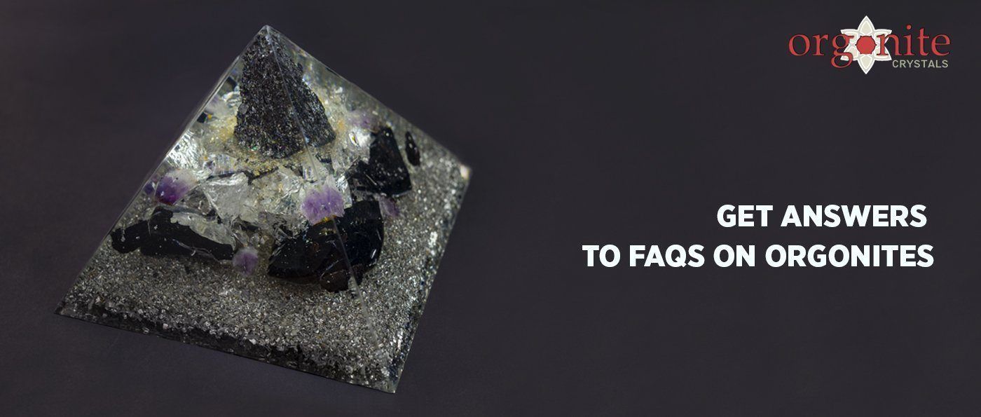 Get Answers to FAQs on Orgonites