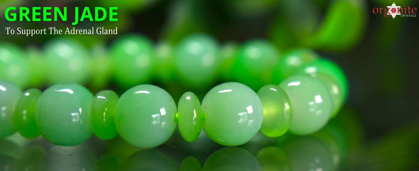 Green Jade to Support the Adrenal Gland