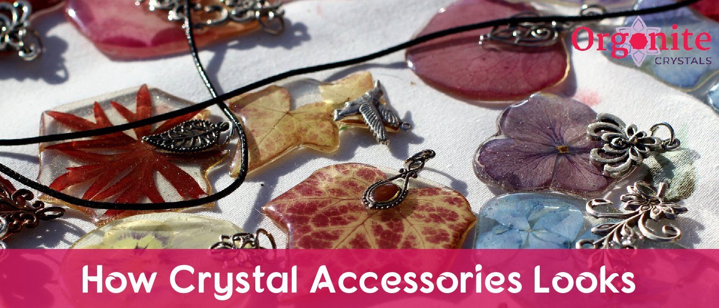 How Crystal Accessories Look