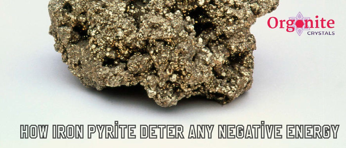 How Iron Pyrite deters any negative energy