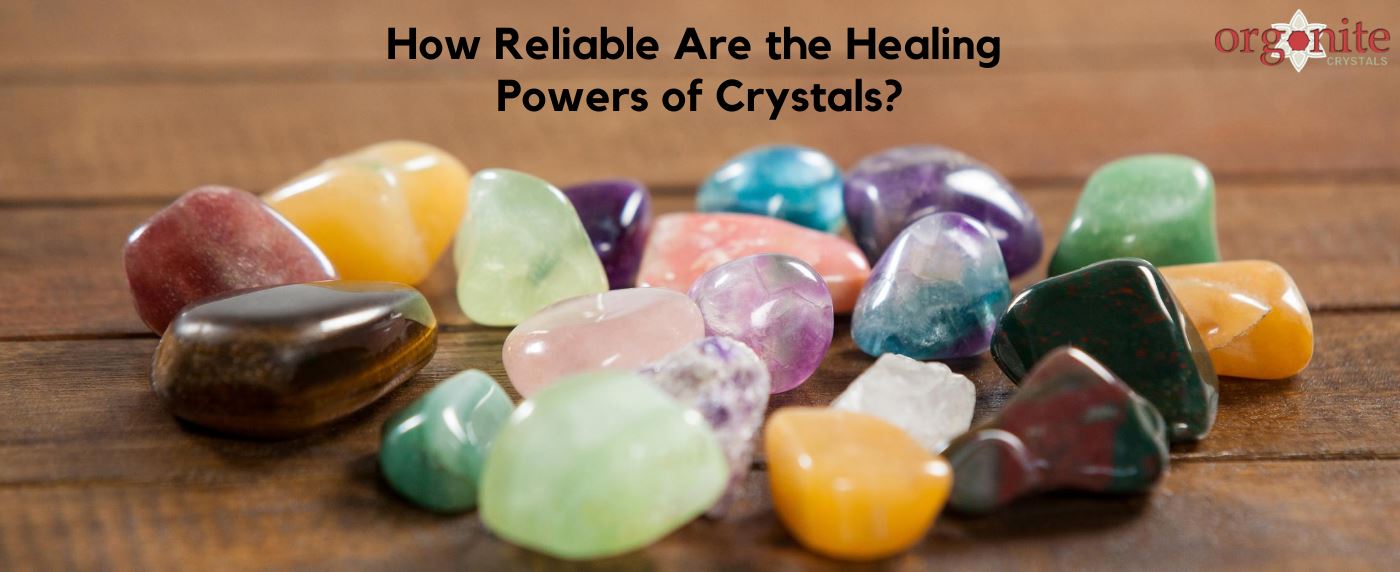 How Reliable Are the Healing Powers of Crystals?