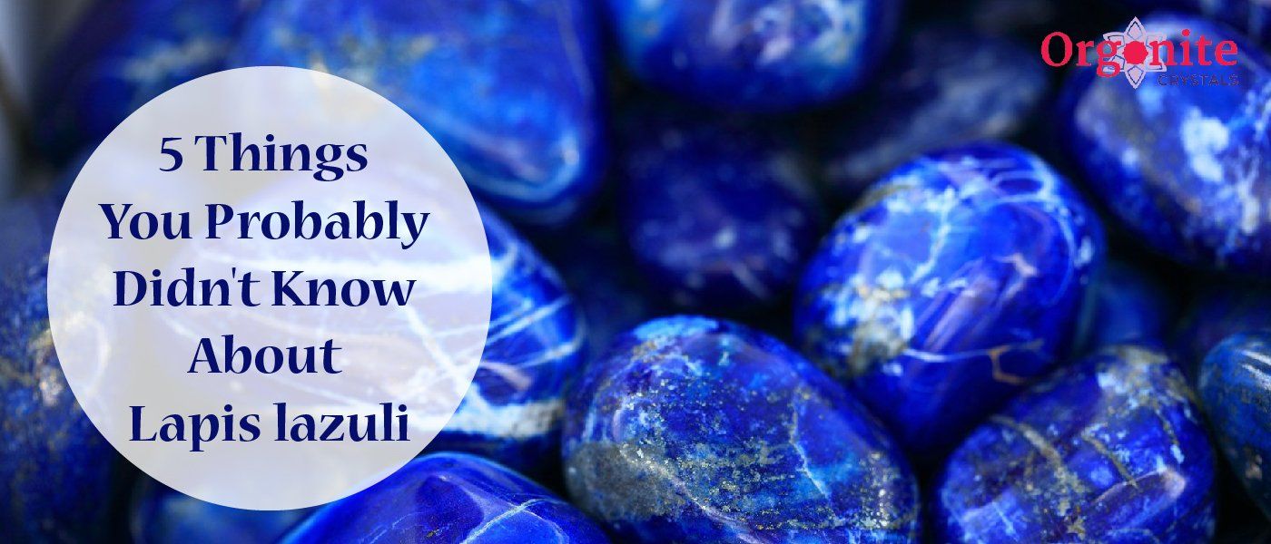 Five Things You Probably Didn't Know About Lapis Lazuli