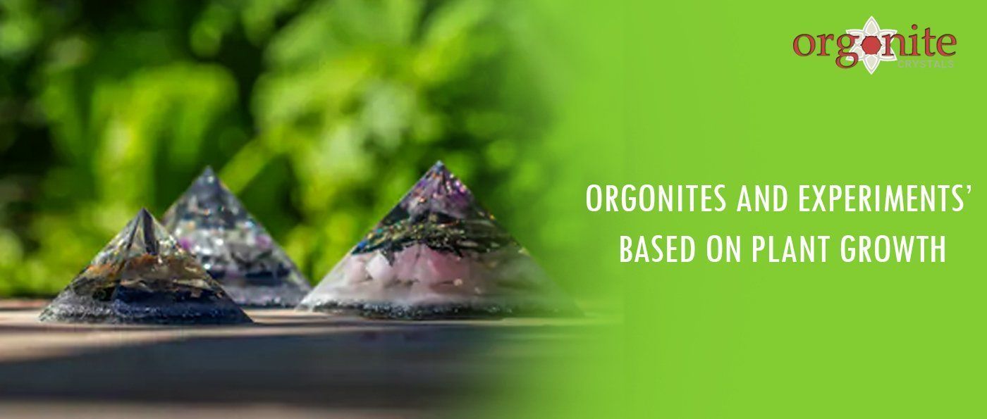 Orgonites and Experiments Based On Plant Growth