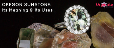 Oregon Sunstone: Its Meaning & Its Uses