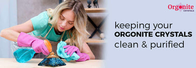 Keeping your orgonite crystals clean and purified