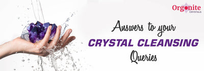 ANSWERS TO YOUR CRYSTAL CLEANSING QUERIES