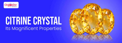 CITRINE CRYSTAL - Its Magnificent properties