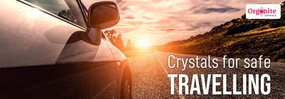 Crystals for safe travelling
