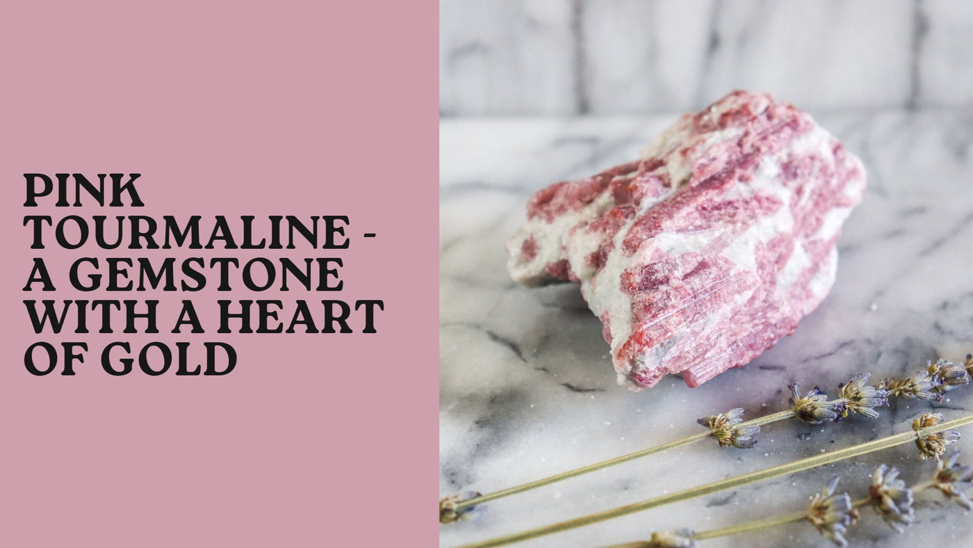 Pink Tourmaline - A Gemstone With a Heart of Gold!