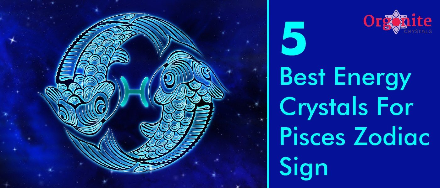 5 Best Energy Crystals For Pisces Zodiac Sign