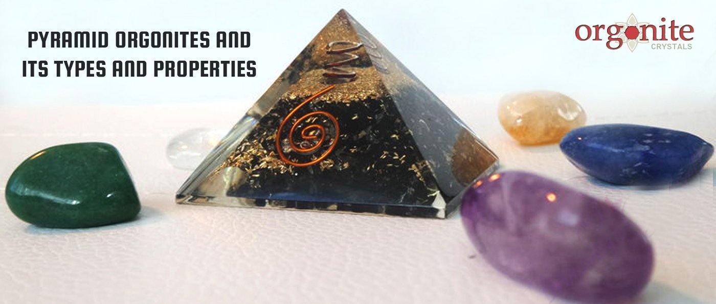 Pyramid Orgonites and its Types and Properties