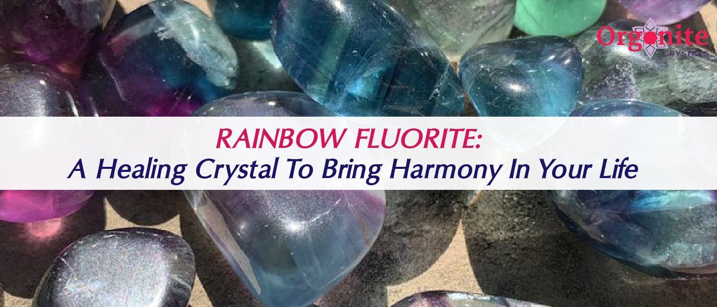 Rainbow fluorite: A healing crystal to bring harmony in your life