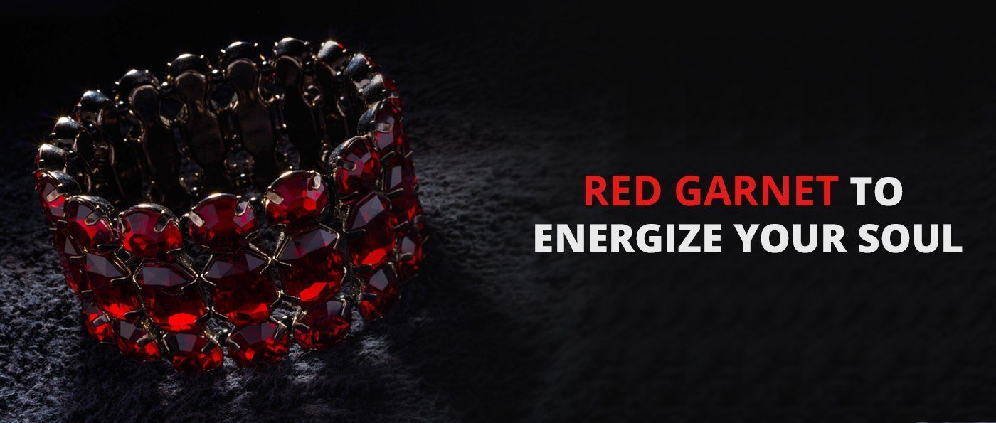Red garnet to energize your soul