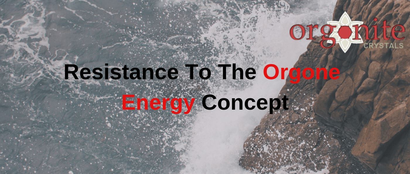 Resistance to the orgone energy concept