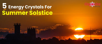 5 Energy Crystals For Summer Solstice