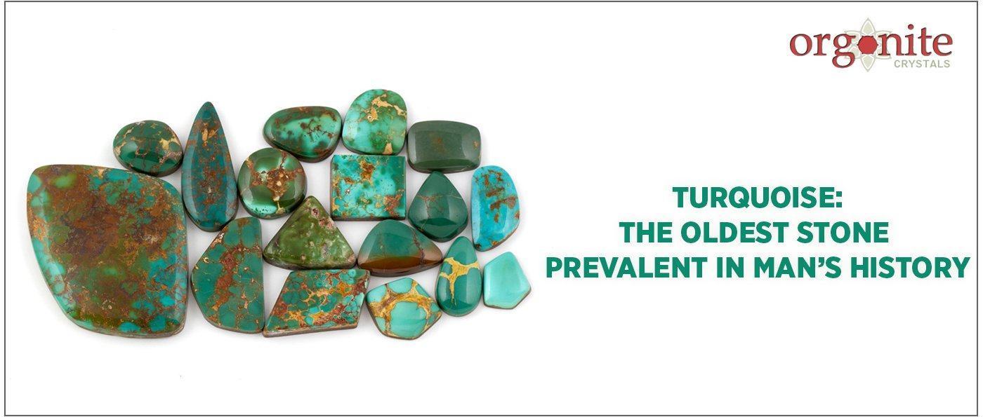 TURQUOISE: THE OLDEST STONE PREVALENT IN MAN’S HISTORY