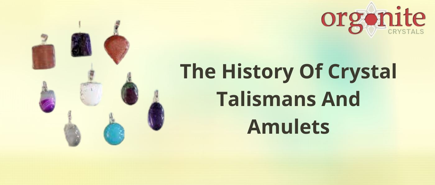 The History Of Crystal Talismans And Amulets