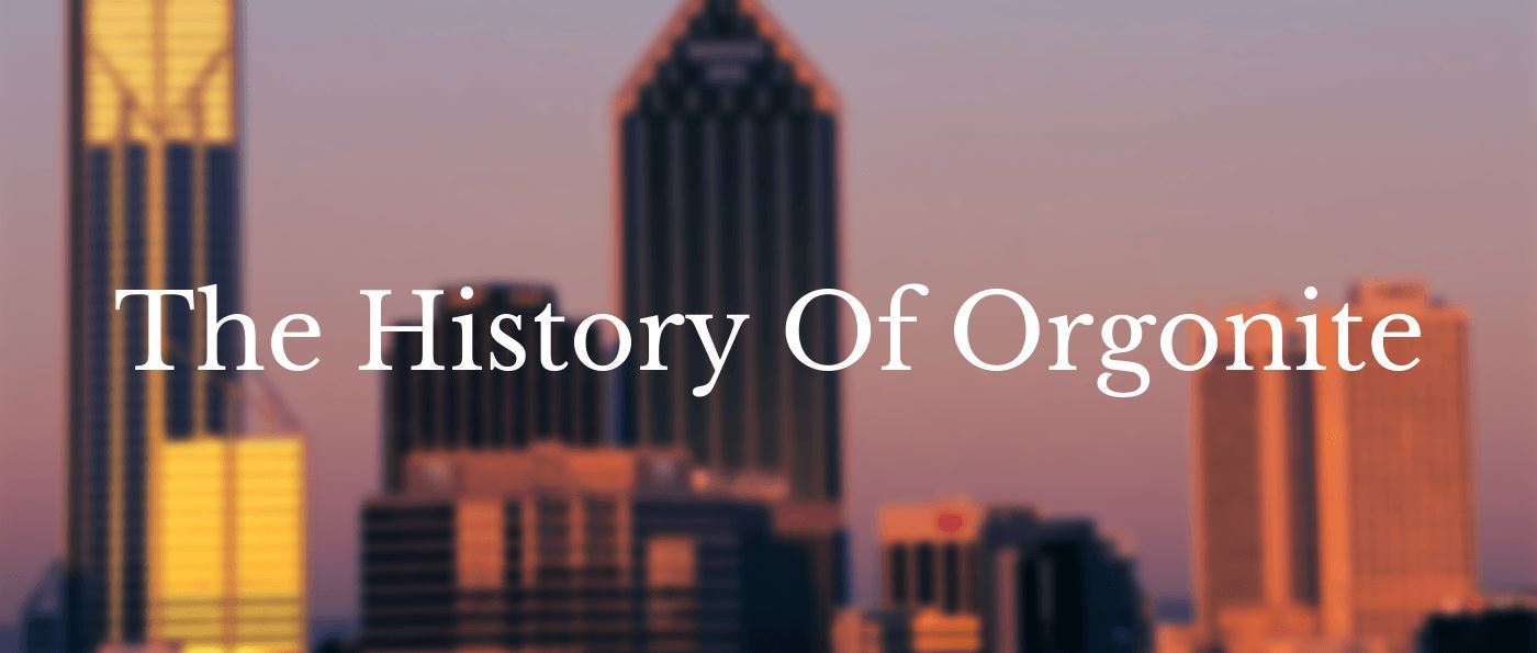 The History Of Orgonite