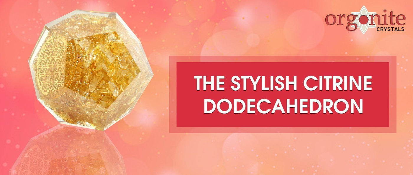The Stylish Citrine Dodecahedron