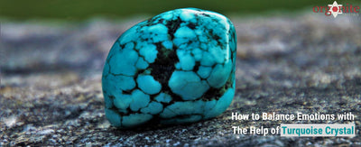 How to Balance Emotions with the Help of Turquoise Crystal