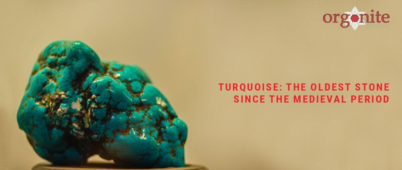 Turquoise: The Oldest Stone Since The Medieval Period