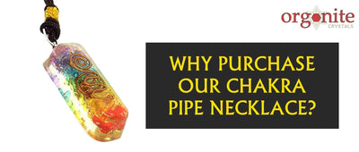 Why Purchase our Chakra Pipe Necklace?