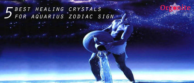 5 Best Healing Crystals For Aquarius Zodiac Sign