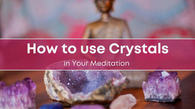 How to use Crystals in Your Meditation